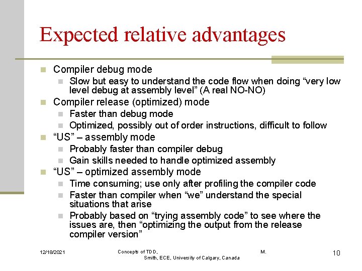 Expected relative advantages n Compiler debug mode n Slow but easy to understand the