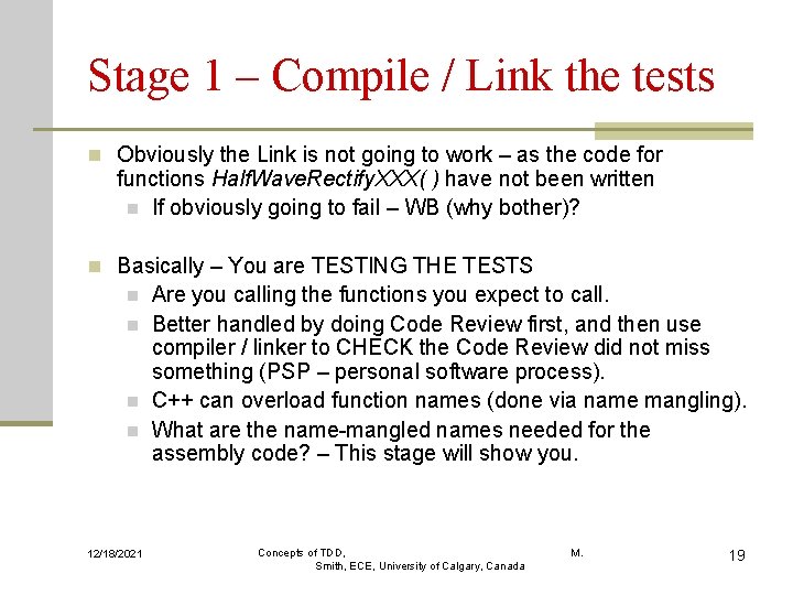 Stage 1 – Compile / Link the tests n Obviously the Link is not