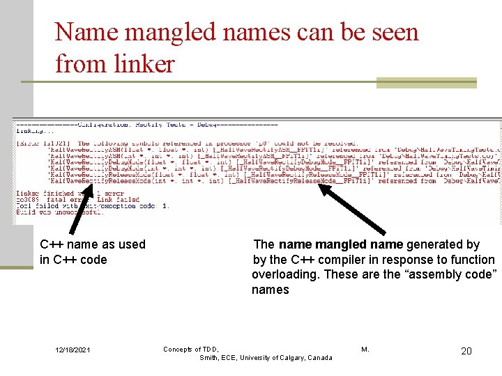 Name mangled names can be seen from linker C++ name as used in C++