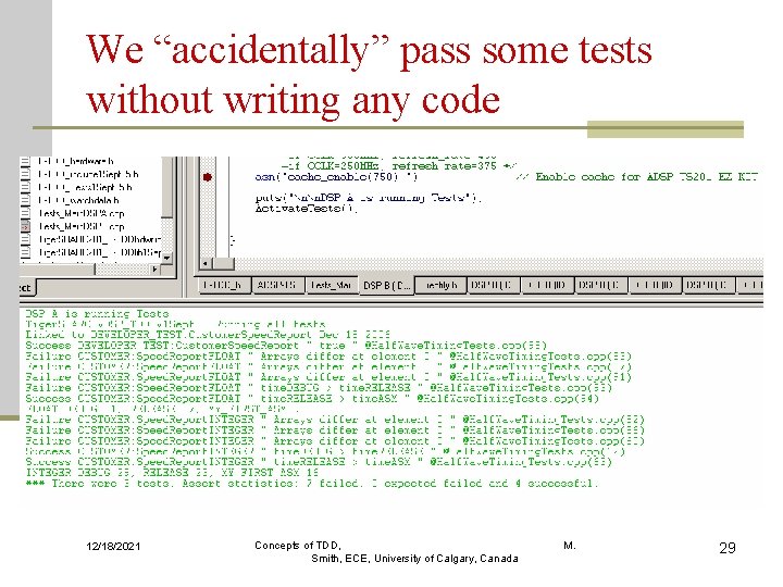 We “accidentally” pass some tests without writing any code 12/18/2021 Concepts of TDD, Smith,