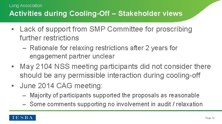 Long Association Activities during Cooling-Off – Stakeholder views • Lack of support from SMP