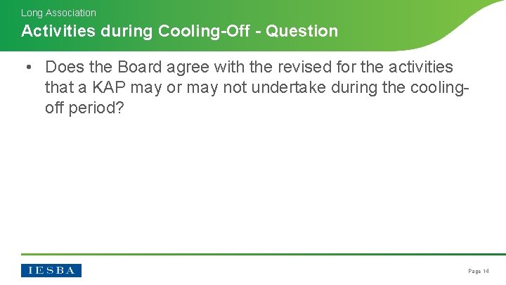 Long Association Activities during Cooling-Off - Question • Does the Board agree with the