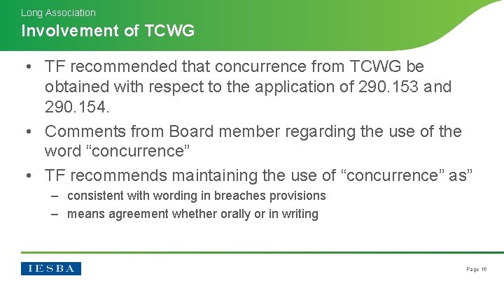 Long Association Involvement of TCWG • TF recommended that concurrence from TCWG be obtained