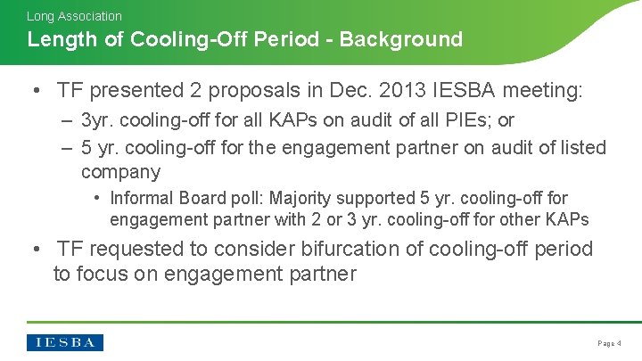 Long Association Length of Cooling-Off Period - Background • TF presented 2 proposals in