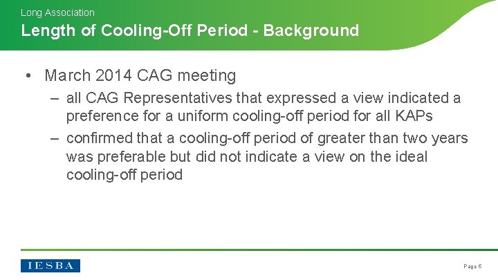 Long Association Length of Cooling-Off Period - Background • March 2014 CAG meeting –