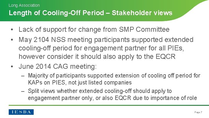 Long Association Length of Cooling-Off Period – Stakeholder views • Lack of support for