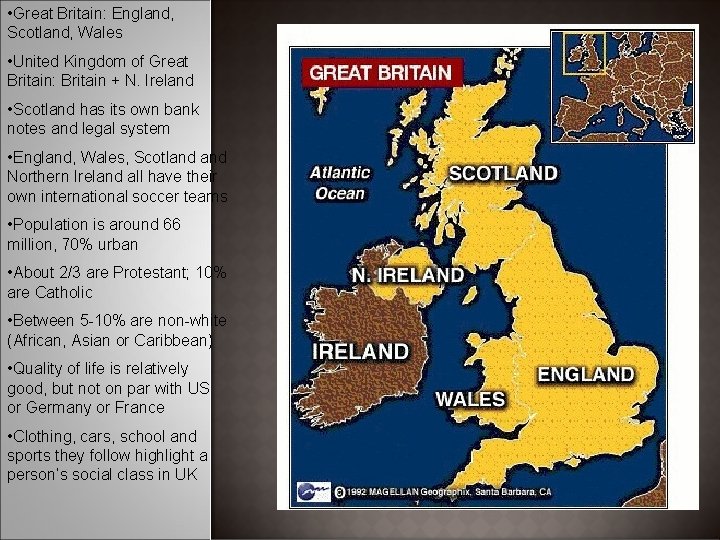  • Great Britain: England, Scotland, Wales • United Kingdom of Great Britain: Britain