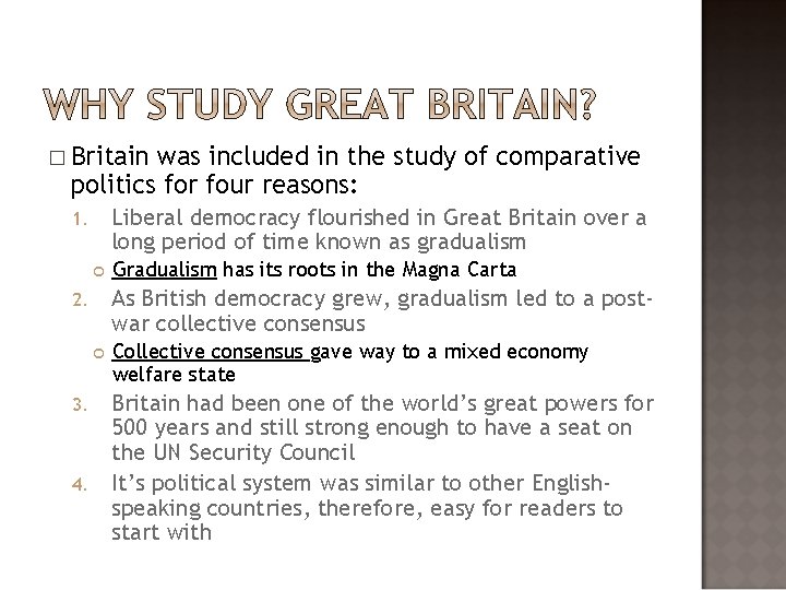 � Britain was included in the study of comparative politics for four reasons: Liberal