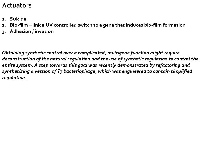 Actuators 1. Suicide 2. Bio-film – link a UV controlled switch to a gene
