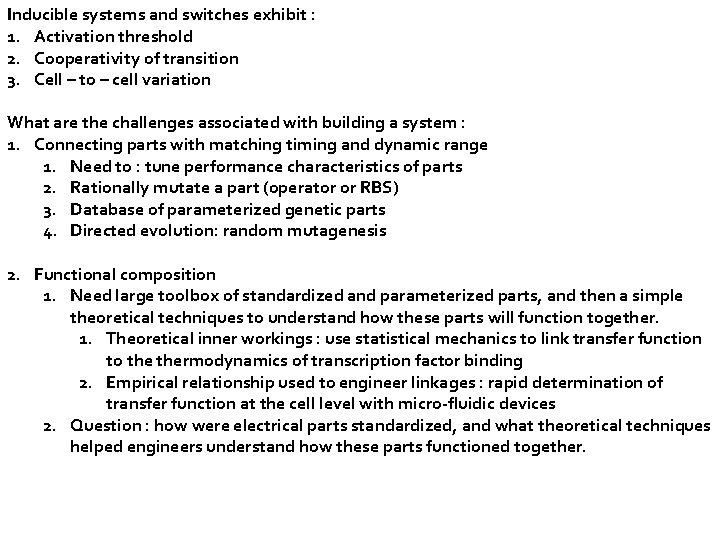 Inducible systems and switches exhibit : 1. Activation threshold 2. Cooperativity of transition 3.