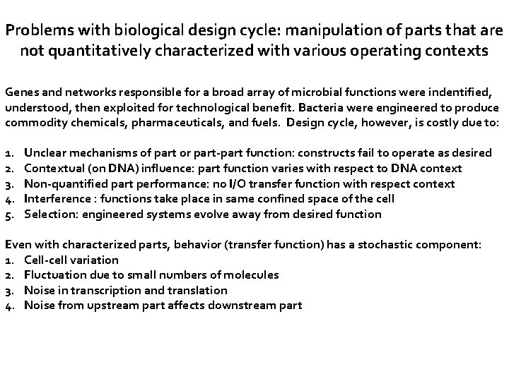 Problems with biological design cycle: manipulation of parts that are not quantitatively characterized with