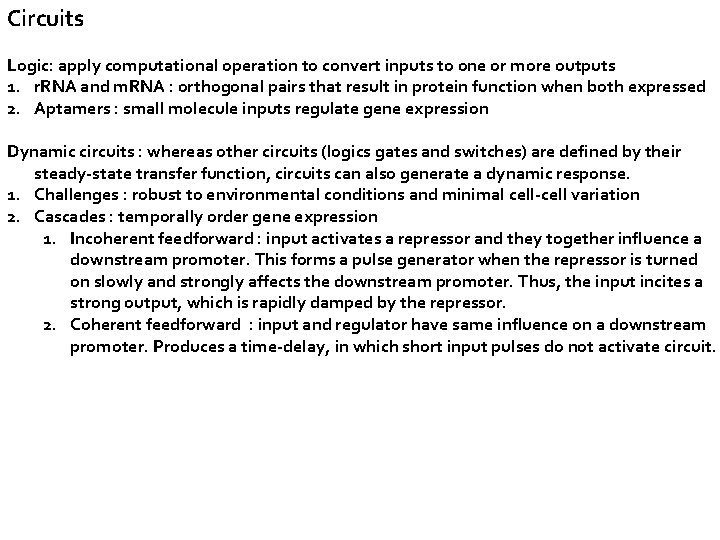 Circuits Logic: apply computational operation to convert inputs to one or more outputs 1.
