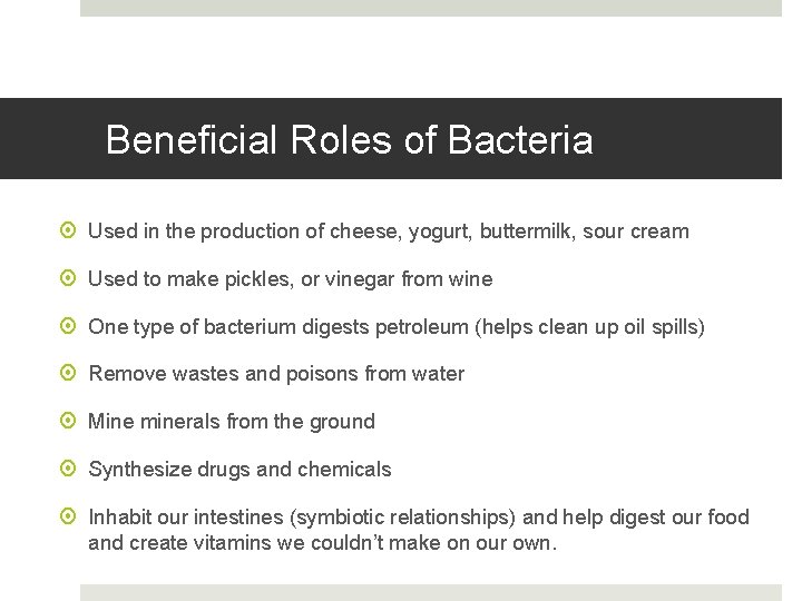 Beneficial Roles of Bacteria Used in the production of cheese, yogurt, buttermilk, sour cream