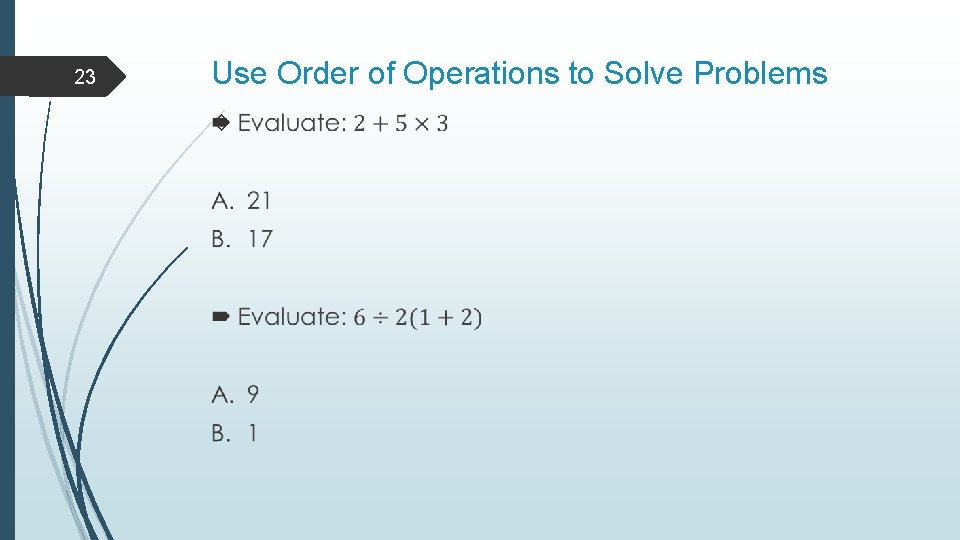 23 Use Order of Operations to Solve Problems  23 Use Order of Operations to Solve Problems