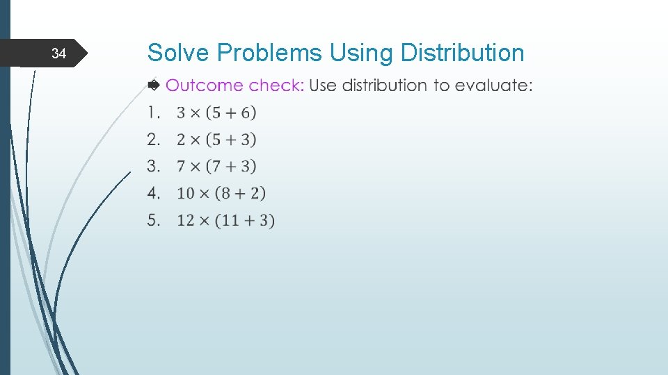 34 Solve Problems Using Distribution  34 Solve Problems Using Distribution