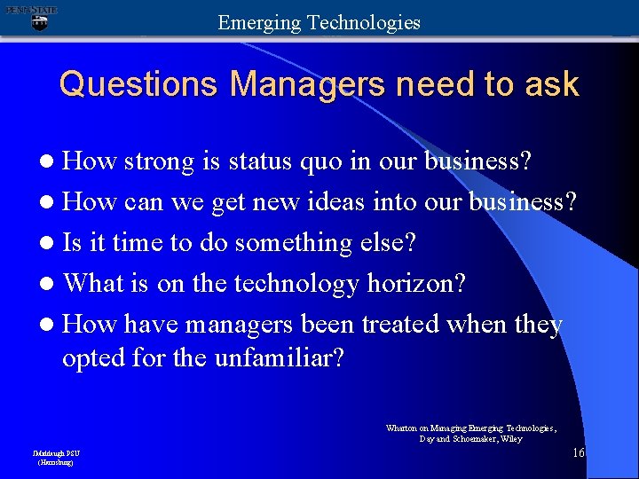 Emerging Technologies Questions Managers need to ask l How strong is status quo in