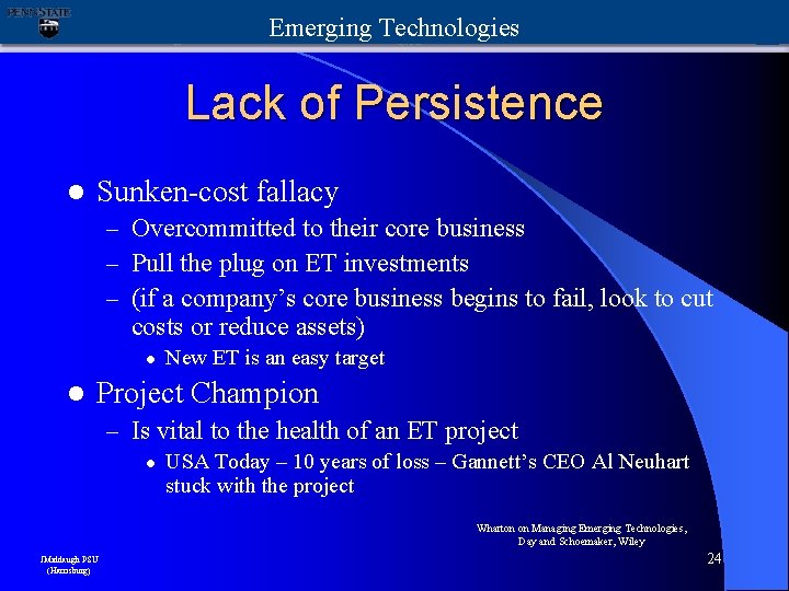 Emerging Technologies Lack of Persistence l Sunken-cost fallacy – Overcommitted to their core business