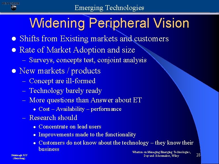 Emerging Technologies Widening Peripheral Vision Shifts from Existing markets and customers l Rate of