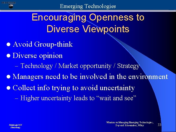 Emerging Technologies Encouraging Openness to Diverse Viewpoints l Avoid Group-think l Diverse opinion –