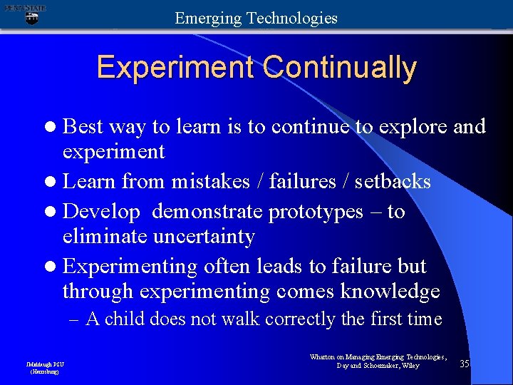 Emerging Technologies Experiment Continually l Best way to learn is to continue to explore