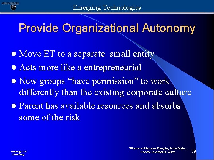Emerging Technologies Provide Organizational Autonomy l Move ET to a separate small entity l