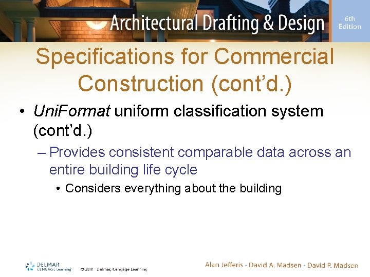 Specifications for Commercial Construction (cont’d. ) • Uni. Format uniform classification system (cont’d. )