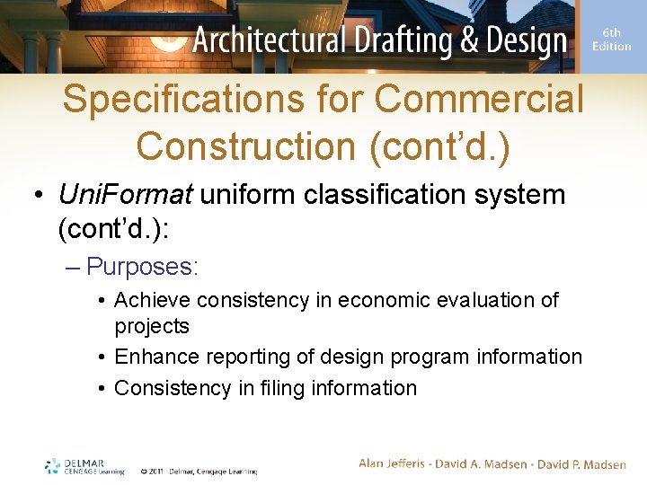 Specifications for Commercial Construction (cont’d. ) • Uni. Format uniform classification system (cont’d. ):