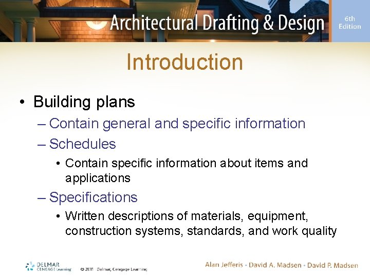 Introduction • Building plans – Contain general and specific information – Schedules • Contain