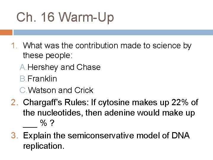 Ch. 16 Warm-Up 1. What was the contribution made to science by these people: