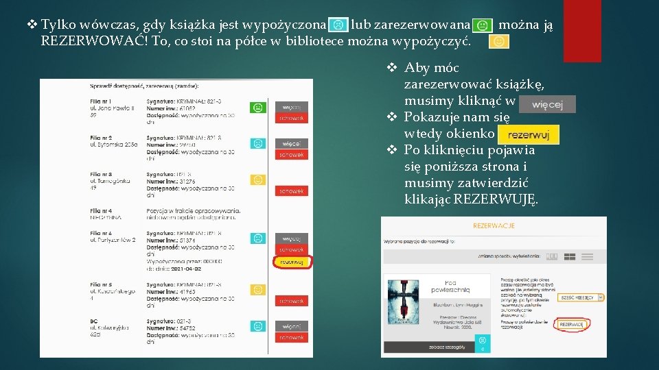 v Tylko wówczas, gdy książka jest wypożyczona lub zarezerwowana REZERWOWAĆ! To, co stoi na