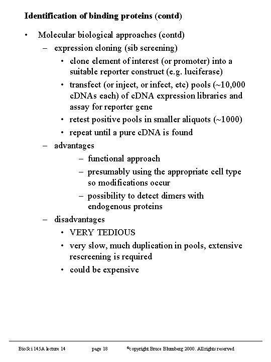 Identification of binding proteins (contd) • Molecular biological approaches (contd) – expression cloning (sib