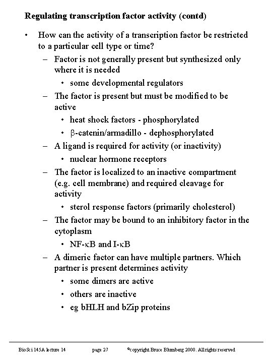 Regulating transcription factor activity (contd) • How can the activity of a transcription factor