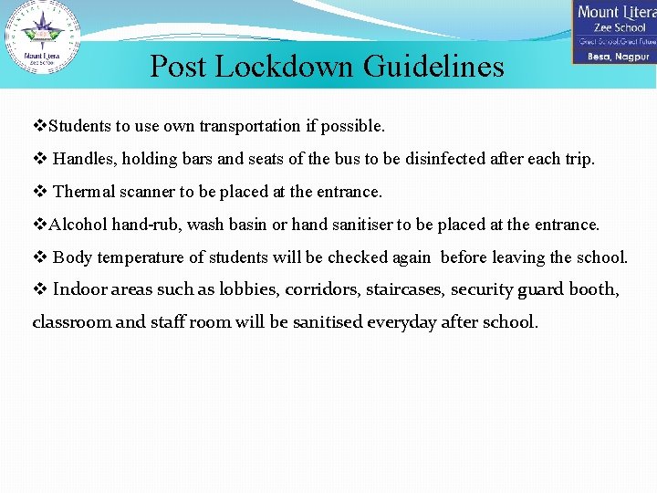 Post Lockdown Guidelines v. Students to use own transportation if possible. v Handles, holding
