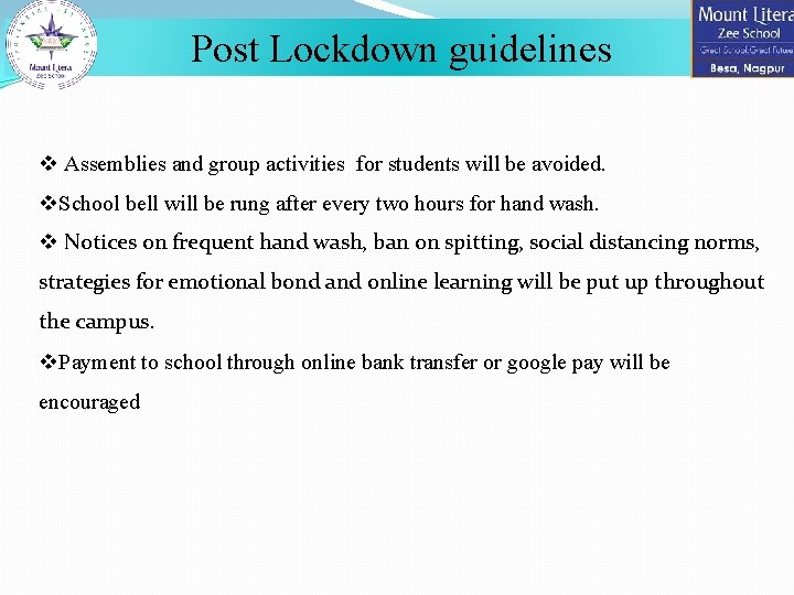 Post Lockdown guidelines v Assemblies and group activities for students will be avoided. v.