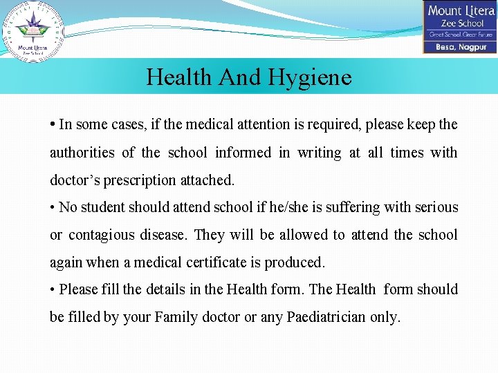 Health And Hygiene • In some cases, if the medical attention is required, please
