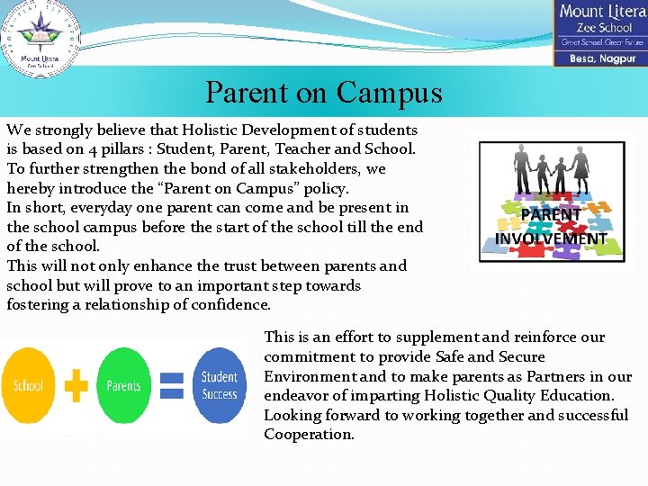 Parent on Campus We strongly believe that Holistic Development of students is based on