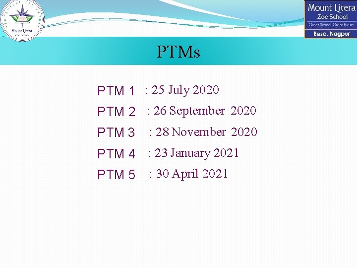 PTMs PTM 1 : 25 July 2020 PTM 2 : 26 September 2020 PTM