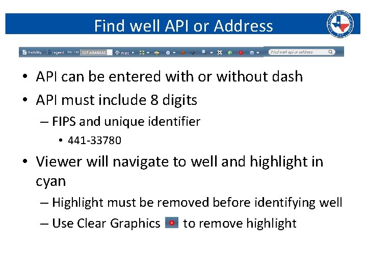 Find well API or Address • API can be entered with or without dash