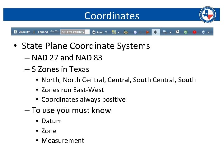 Coordinates • State Plane Coordinate Systems – NAD 27 and NAD 83 – 5