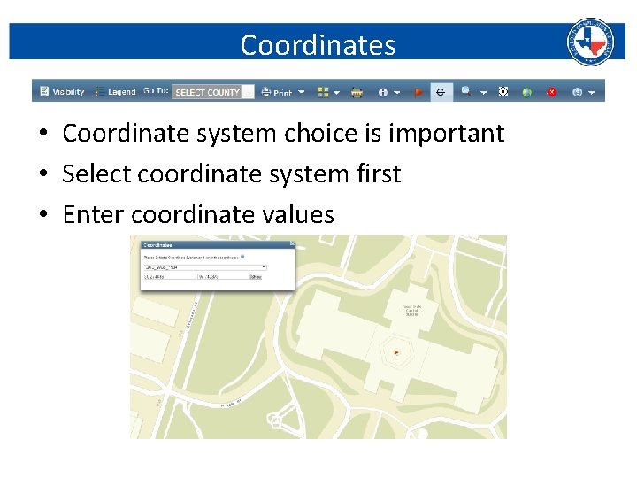 Coordinates • Coordinate system choice is important • Select coordinate system first • Enter