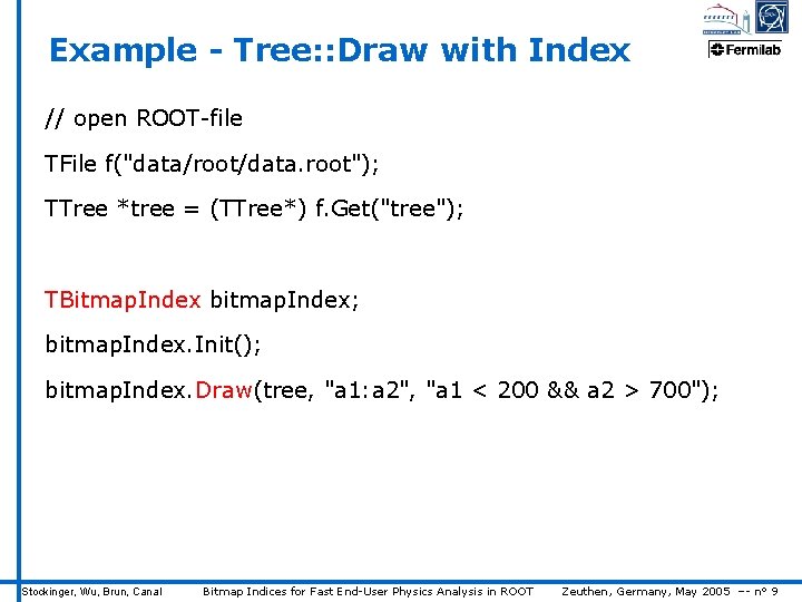 Example - Tree: : Draw with Index // open ROOT-file TFile f("data/root/data. root"); TTree