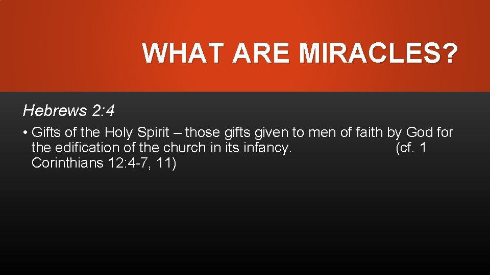 WHAT ARE MIRACLES? Hebrews 2: 4 • Gifts of the Holy Spirit – those