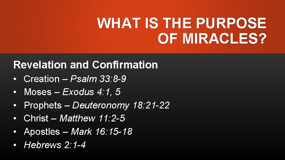 WHAT IS THE PURPOSE OF MIRACLES? Revelation and Confirmation • • • Creation –