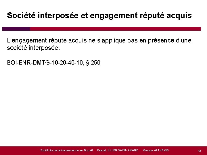 Société interposée et engagement réputé acquis L’engagement réputé acquis ne s’applique pas en présence