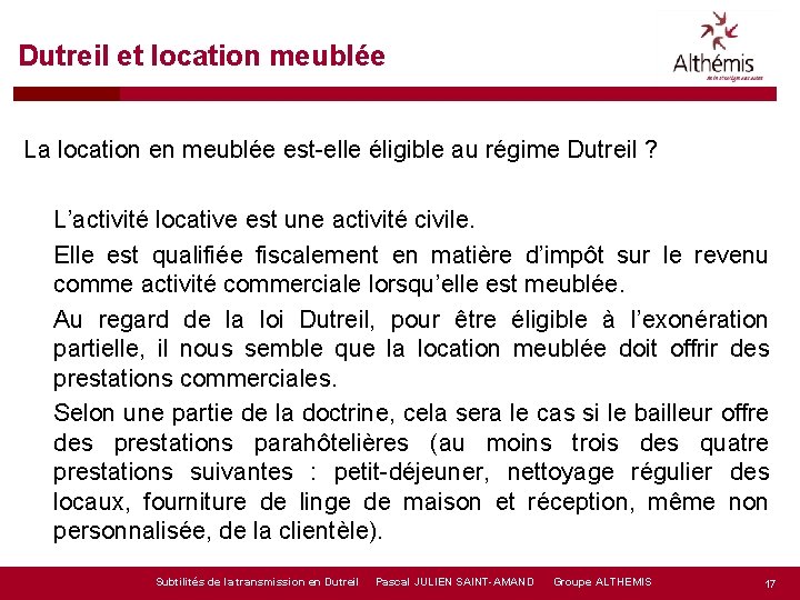 Dutreil et location meublée La location en meublée est-elle éligible au régime Dutreil ?