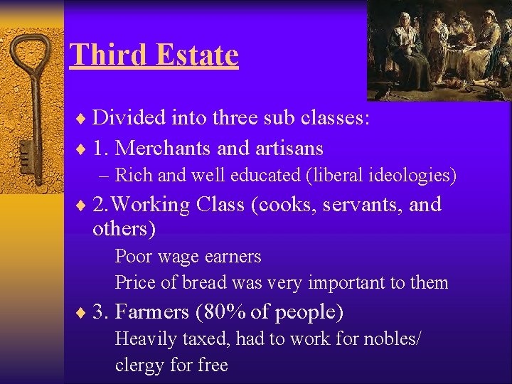 Third Estate ¨ Divided into three sub classes: ¨ 1. Merchants and artisans –
