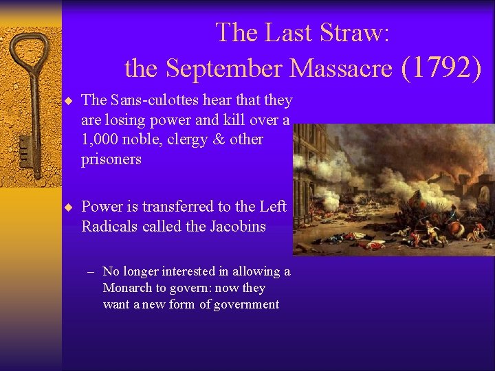 The Last Straw: the September Massacre (1792) ¨ The Sans-culottes hear that they are