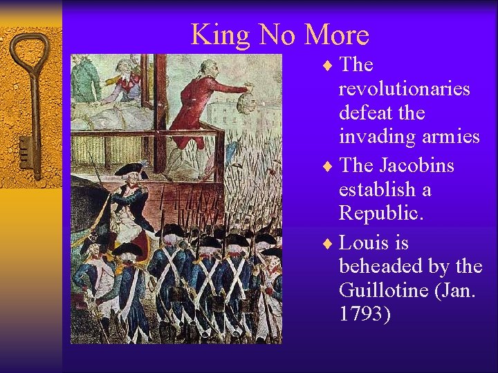 King No More ¨ The revolutionaries defeat the invading armies ¨ The Jacobins establish