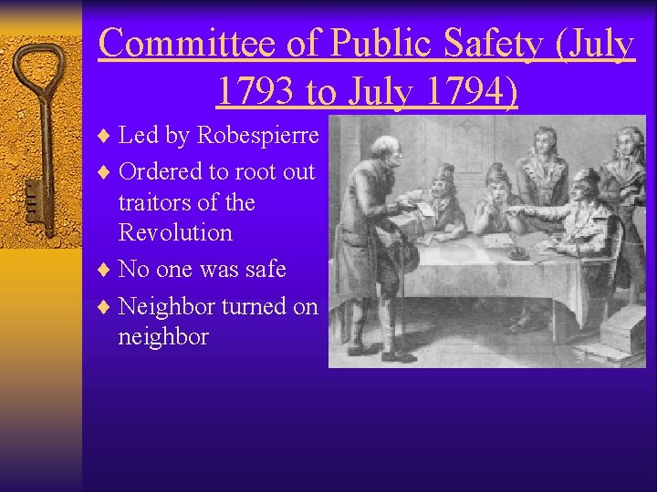 Committee of Public Safety (July 1793 to July 1794) ¨ Led by Robespierre ¨