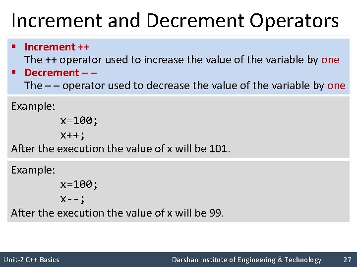 Increment and Decrement Operators § Increment ++ The ++ operator used to increase the